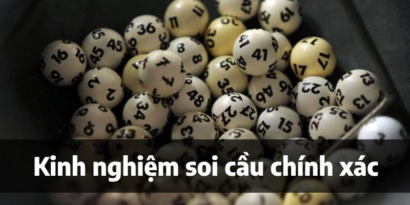 Kinh nghiệm soi cầu chính xác Kinh nghiệm soi cầu chính xác